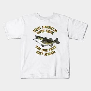 Should Have Seen The One That Got Away Bass Fishing Kids T-Shirt